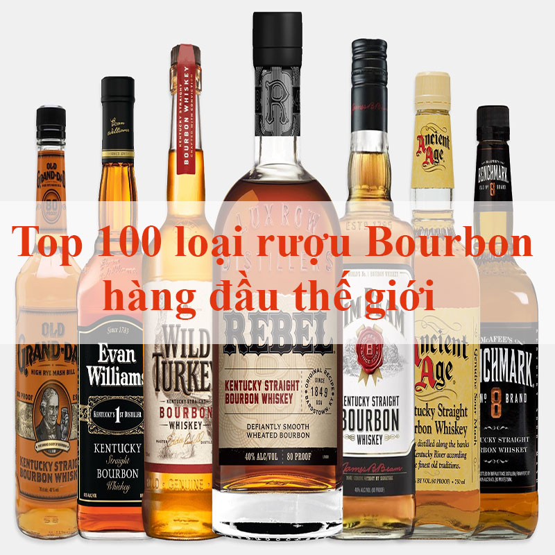 Top 100 thương hiệu Bourbon tốt nhất thế giới Thế giới rượu ngoại